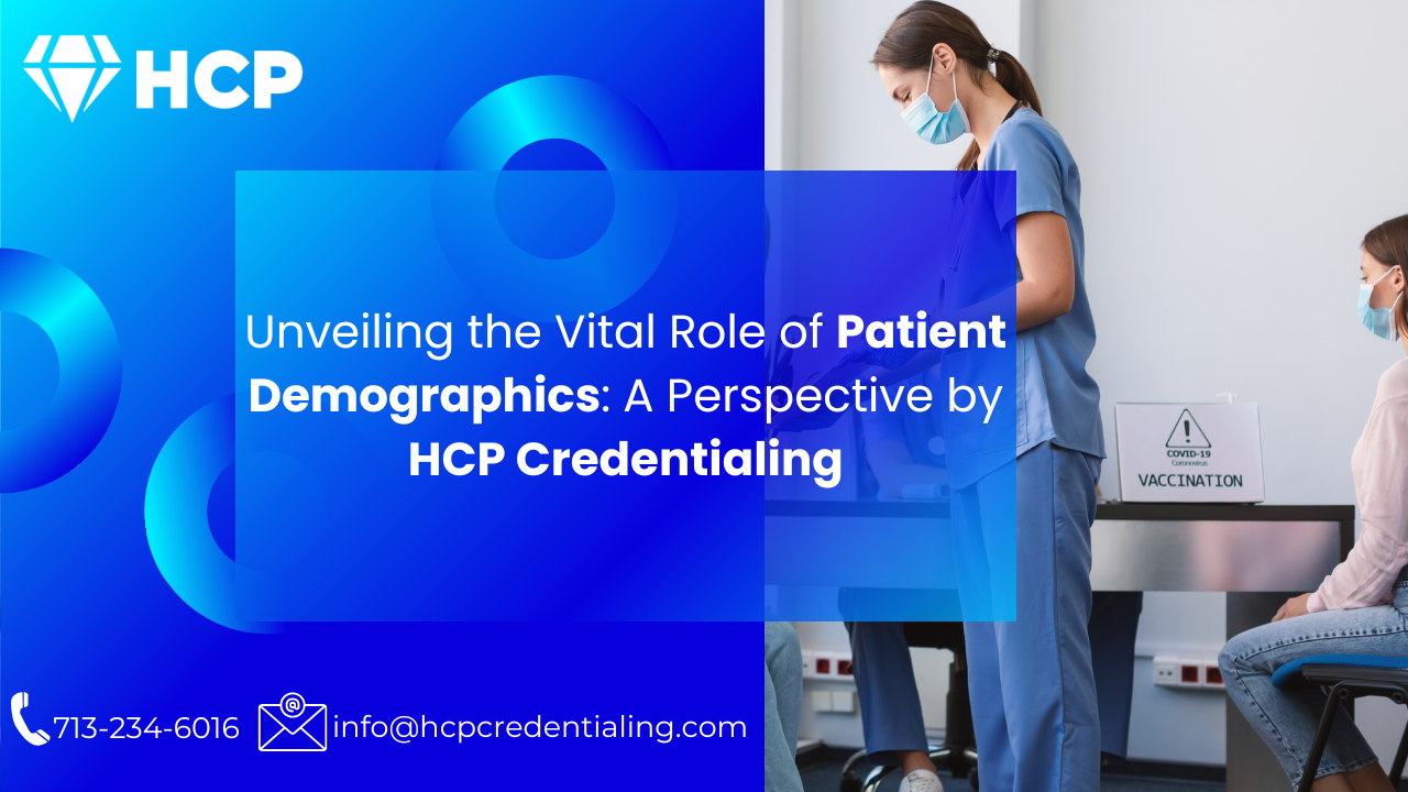 Read more about the article Unveiling the Vital Role of Patient Demographics: A Perspective by HCP Credentialing
