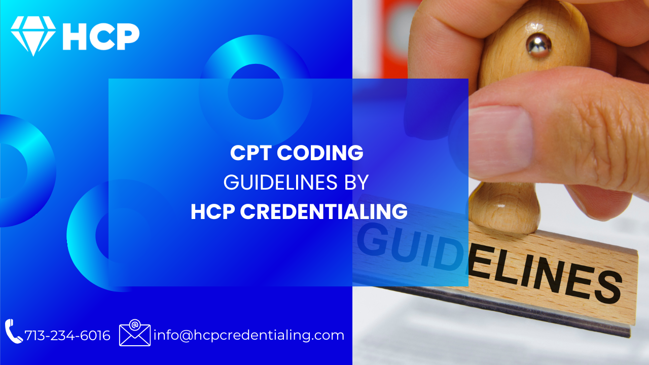 Read more about the article CPT Coding Guidelines By HCP Credentialing
