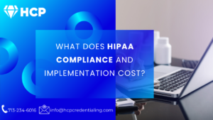 Read more about the article What Does HIPAA Compliance And Implementation Cost?