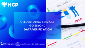 Read more about the article Credentialing Services Go Beyond Data Verification