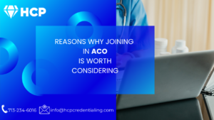 Read more about the article Reasons Why Joining in ACO is Worth Considering