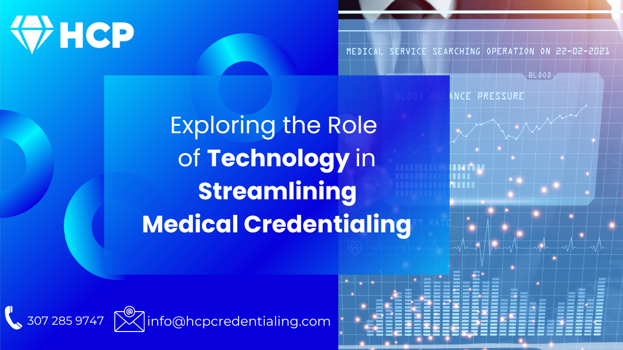 Read more about the article Exploring the Role of Technology in Streamlining Medical Credentialing
